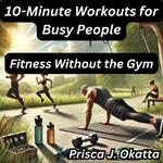 10-Minute Workouts for Busy People