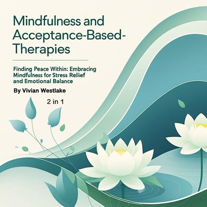Mindfulness and Acceptance-Based Therapies