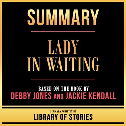 Summary - Lady In Waiting