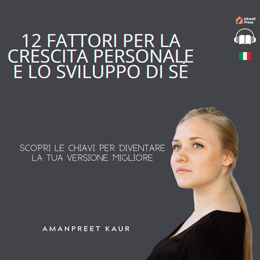 12 Fattori per la Crescita Personale e lo Sviluppo di Sé