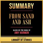 Summary - From Sand And Ash