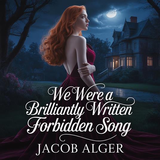 We were a brilliantly written forbidden song