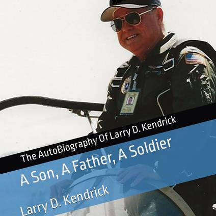 Autobiography of Larry D. Kendrick, The