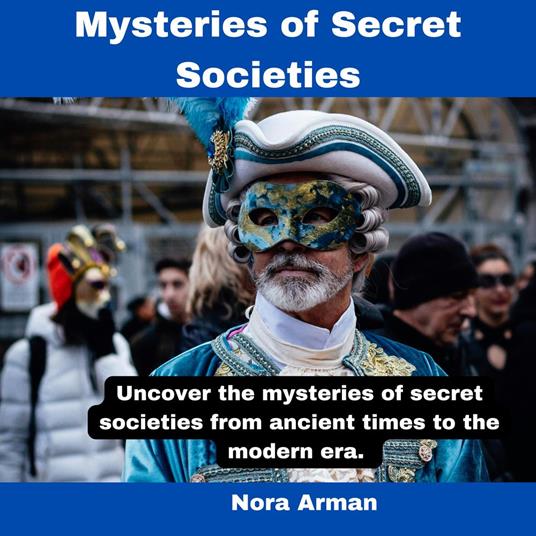 Mysteries of Secret Societies.