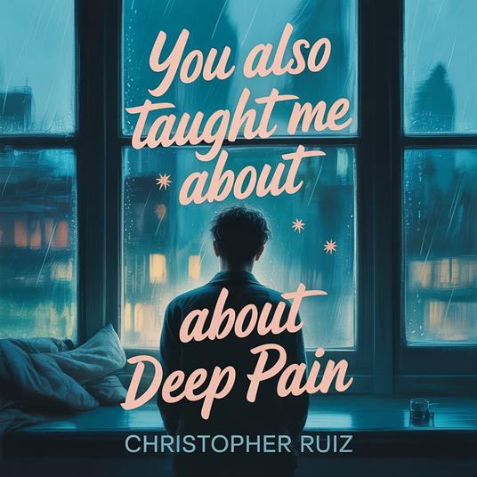 You also taught me about deep pain