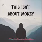 This isn’t about money