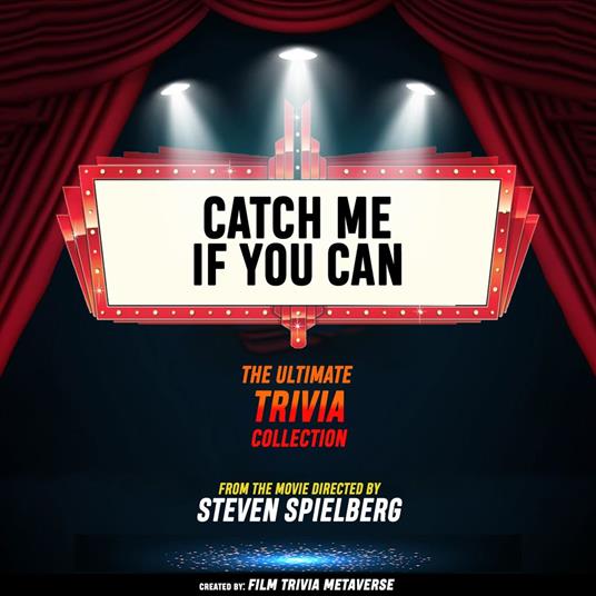 Catch Me If You Can - The Ultimate Trivia Collection