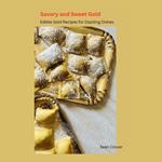 Savory and Sweet Gold: Edible Gold Recipes for Dazzling Dishes