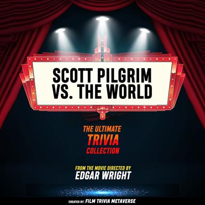 Scott Pilgrim VS. The World - The Ultimate Trivia Collection