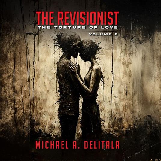 Revisionist- Volume 2 , The: The Torture of Love