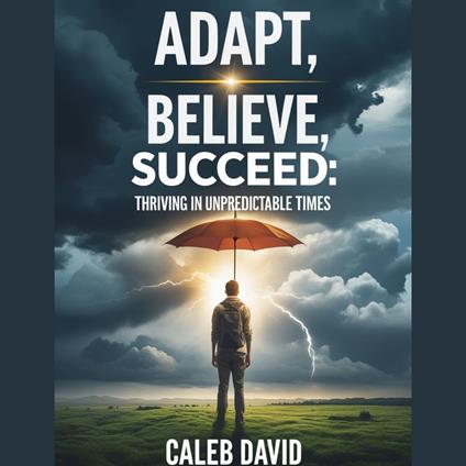 Adapt, Believe, Succeed
