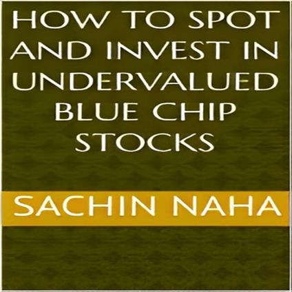 How to Spot and Invest in Undervalued Blue Chip Stocks