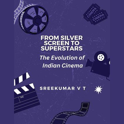 From Silver Screen to Superstars: The Evolution of Indian Cinema