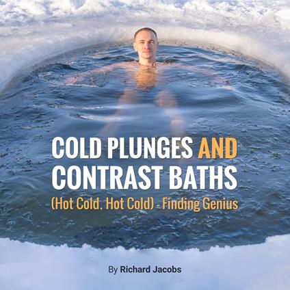 Cold Plunges and Contrast Baths (Hot Cold, Hot Cold) - Finding Genius
