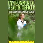Environmental Health Officer - The Comprehensive Guide