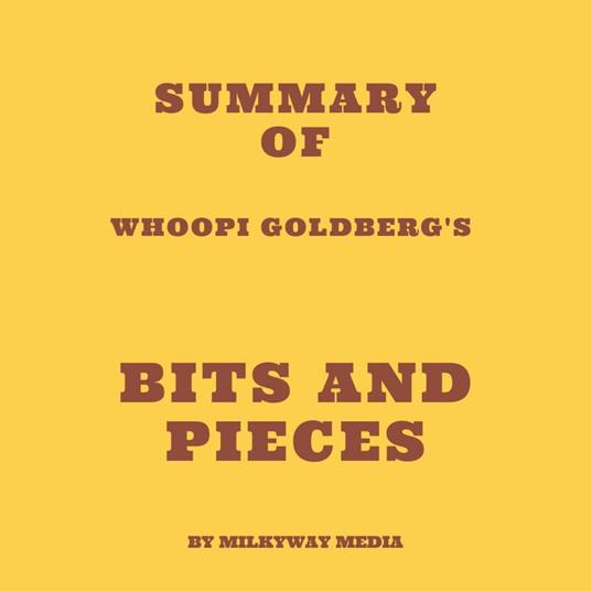 Summary of Whoopi Goldberg's Bits and Pieces