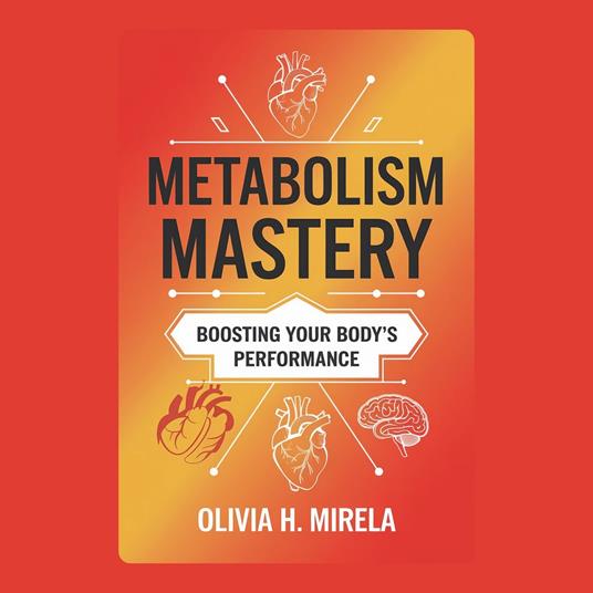 Metabolism Mastery: Boosting Your Body’s Performance