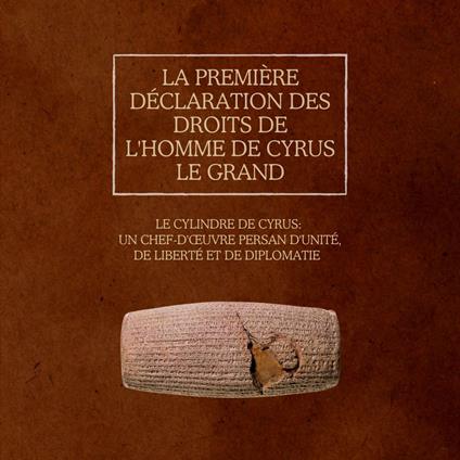 La première Déclaration des droits de l'homme de Cyrus le Grand
