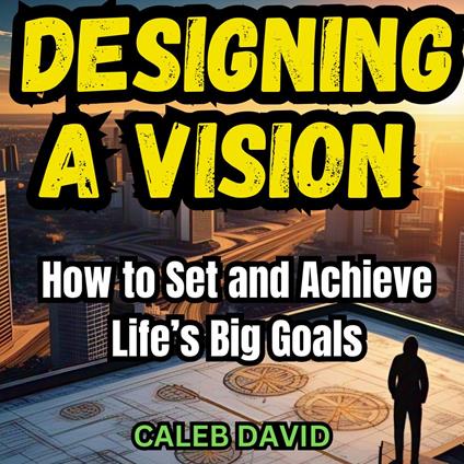 Designing a Vision