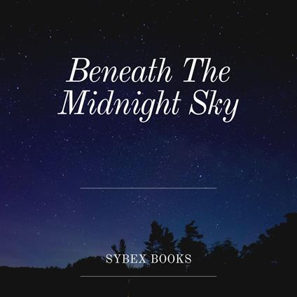 Beneath The Midnight Sky