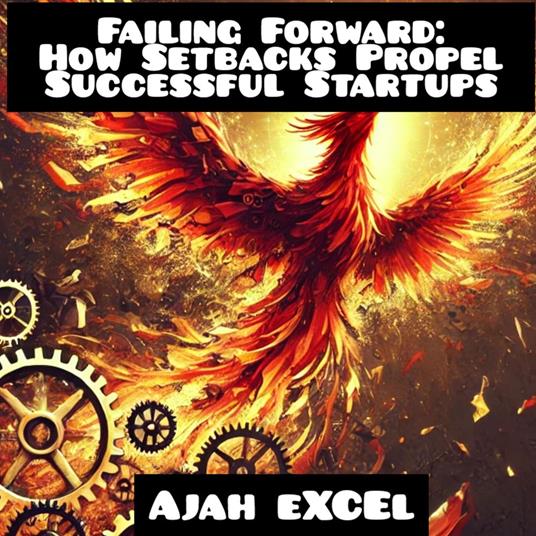Failing Forward: How Setbacks Propel Successful Startups