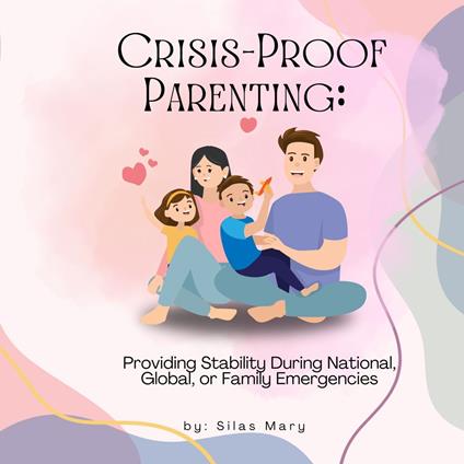 Crisis-Proof Parenting
