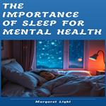 Importance of Sleep for Mental Health, The