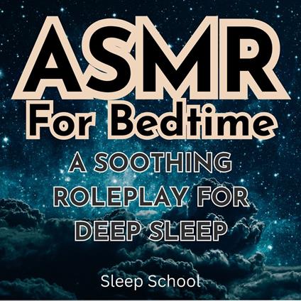 ASMR For Bedtime: A Soothing Roleplay for Deep Sleep