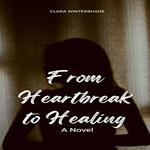 From Heartbreak to Healing
