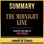 Summary - The Midnight Line