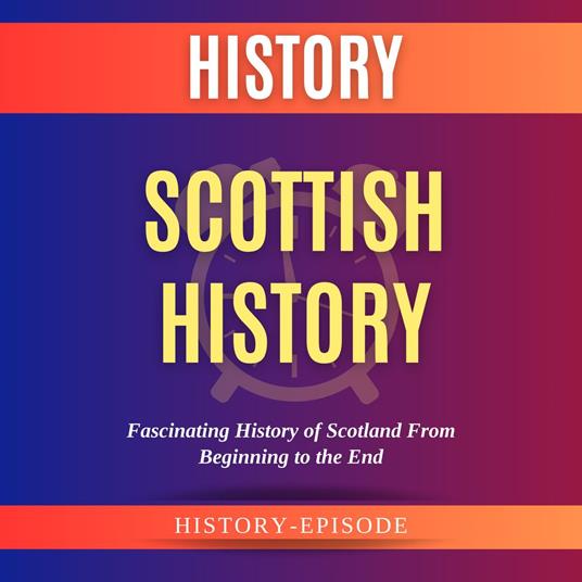 Scottish History by History-Episode