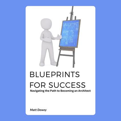 Blueprints for Success: Navigating the Path to Becoming an Architect