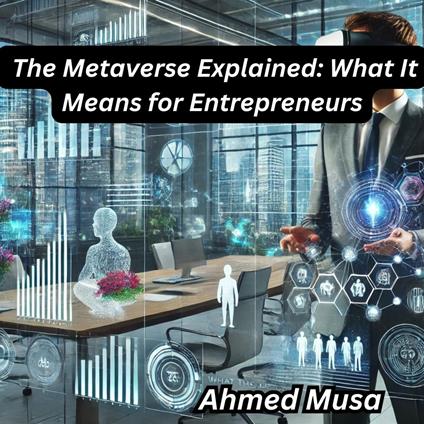 Metaverse Explained, The