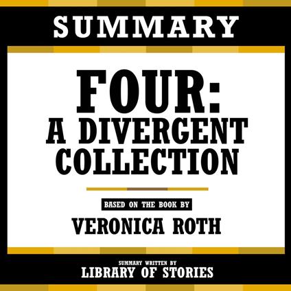 Summary - Four - A Divergent Collection