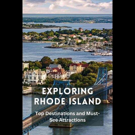 Exploring Rhode Island: Top Destinations and Must-See Attractions