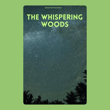 Whispering Woods, The