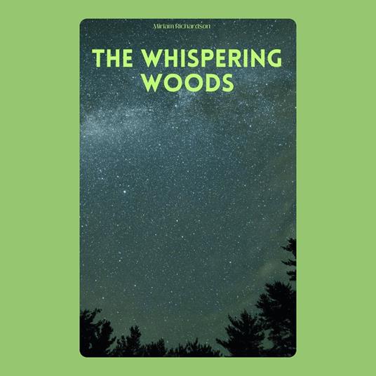 Whispering Woods, The