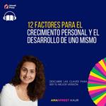 12 Factores para el Crecimiento Personal y el Desarrollo de Uno Mismo