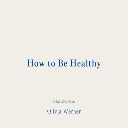 How to Be Healthy