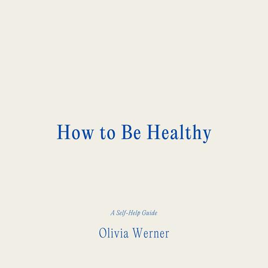 How to Be Healthy