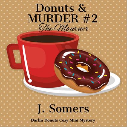 Donuts and Murder Book 2 - The Mourner