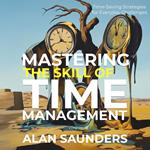 Mastering Your Time Management Skills