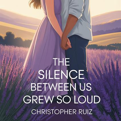 silence between us grew so loud, The