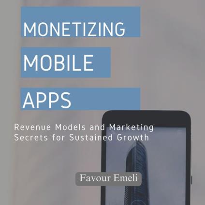 Monetizing Mobile Apps