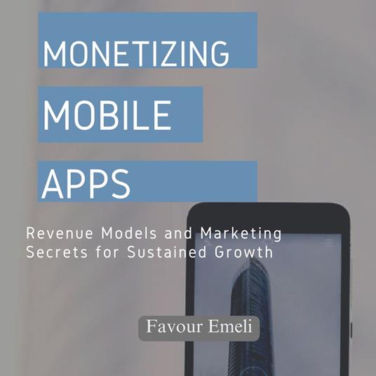 Monetizing Mobile Apps