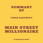 Summary of Codie Sanchez’s Main Street Millionaire