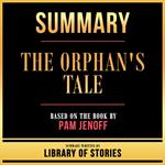 Summary - The Orphan's Tale