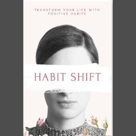 Habit Shift Transform Your Life with Positive Habits