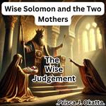 Wise Solomon and the Two Mothers