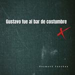 Gustavo fue al bar de costumbre